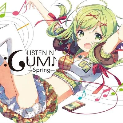 Gumi鏡音リンかいりきベア LISTENIN GUMI!! -Spring- feat.Megpoid