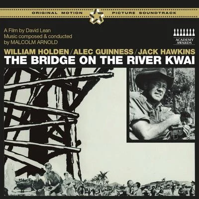 The Bridge on the River Kwai (Original Motion Picture Soundtrack) [Bonus Track Version] 专辑 Malcolm Arnold/London Philharmonic Orchestra