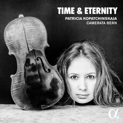 Patricia KopatchinskajamusicAeternaTeodor Currentzis Time & Eternity