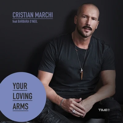 Your Loving Arms 專輯 Cristian Marchi/Players Play Music/Angelo Frezza/M.O.O.N. Pro/Tune Brothers