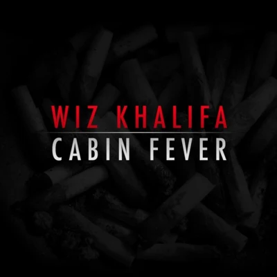 Cabin Fever 專輯 Wiz Khalifa/Julia Michaels/Hailee Steinfeld/Alessia Cara/DJ Snake