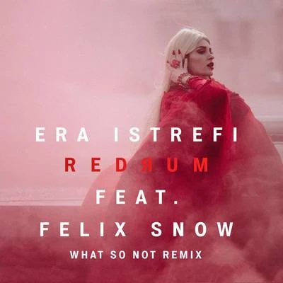 Redrum (What So Not Remix) 專輯 Era Istrefi/Dimitri Vegas & Like Mike