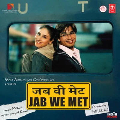 Jab We Met (Original Motion Picture Soundtrack) 專輯 Pritam/Vishal Dadlani/Sunidhi Chauhan/Raja Hasan/Papon