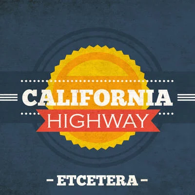 California Highway 专辑 Etcetera