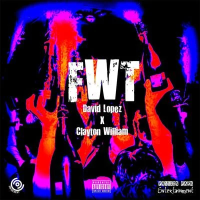 F.W.T. (feat. Clayton William) 专辑 A.R./Clayton William