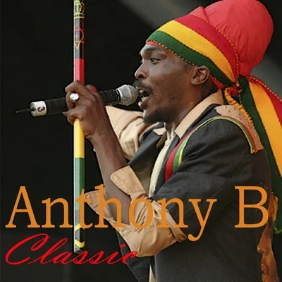 Anthony B : Classic 专辑 Anthony B/Beenie Man/Charly Black/808 Delavega/Emiz