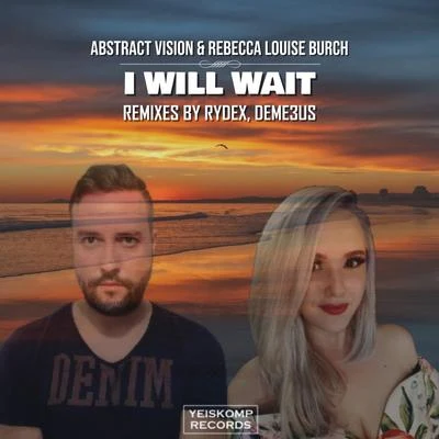 Abstract Vision I Will Wait (Remixes)