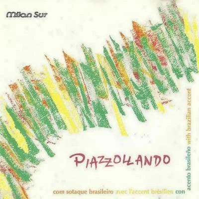 Piazzollando (With Brazilian Accent) 專輯 Ángel Villoldo/Astor Piazzolla/El Tango Orquesta Tipica