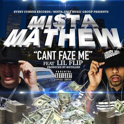 Can&#x27;t Faze Me (feat. Lil Flip) 专辑 Mista Mathew