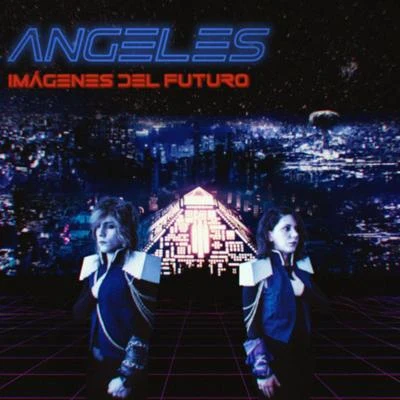 Imagenes Del Futuro 專輯 Angeles