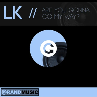 Are You Gonna Go My Way? 專輯 LK/Rick Wade