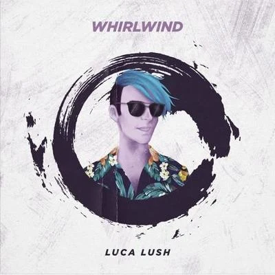 WHIRLWIND 專輯 Luca Lush