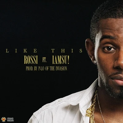 Like This (feat. Iamsu!) - Single 專輯 Rossi