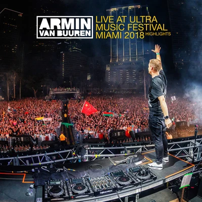 Live at Ultra Music Festival Miami 2018 (Highlights) 專輯 Armin van Buuren/The Thrillseekers/A-Force/Yahel/Luminary