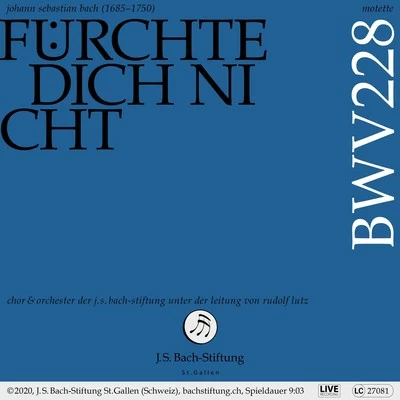 Motette, BWV 228 - Fürchte dich nicht 专辑 Rudolf Lutz