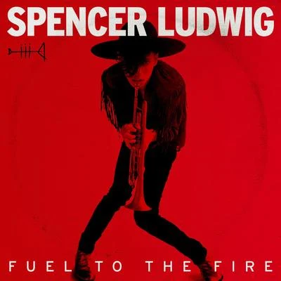 Fuel to the Fire 專輯 Spencer Ludwig/King Green