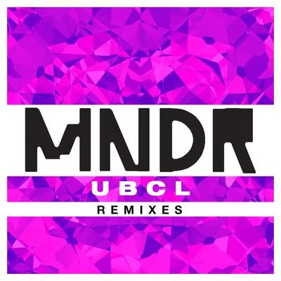 U.B.C.L. (Remixes) 專輯 MNDR