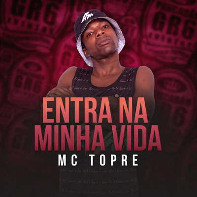 Entra Na Minha Vida 专辑 Mc Novinho da Praça/Mc Topre