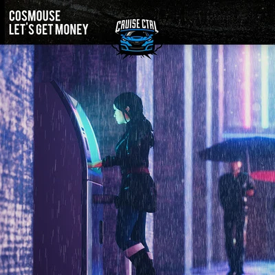 Lets Get Money 專輯 Cosmouse/X-Ray