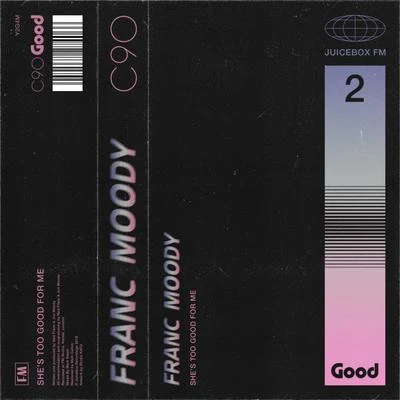 Franc Moody Shes Too Good for Me 歌詞