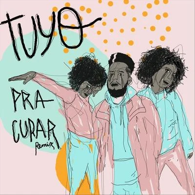 Pra Curar (Remix) 專輯 KEL/Tuyo