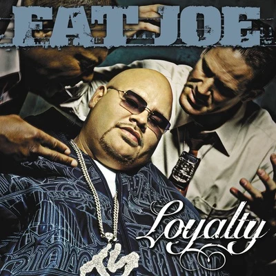 Loyalty 專輯 Big Body/Bizzy G/Fat Joe/Mr Alamo