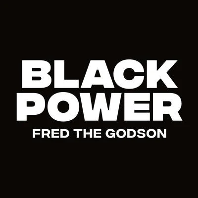 Black Power 专辑 Fred The Godson