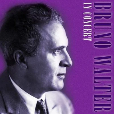 Bruno Walter in Concert 专辑 The Columbia Symphony Orchestra