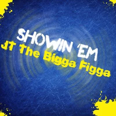 Show 專輯 JT the Bigga Figga