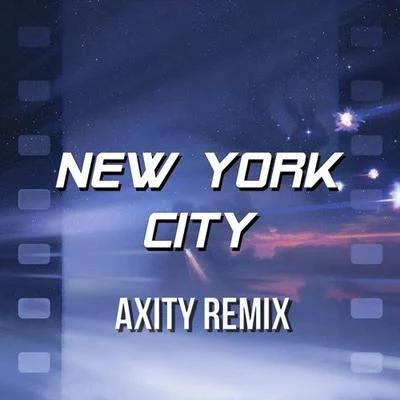 New York City (Axity Remix) 专辑 Axity