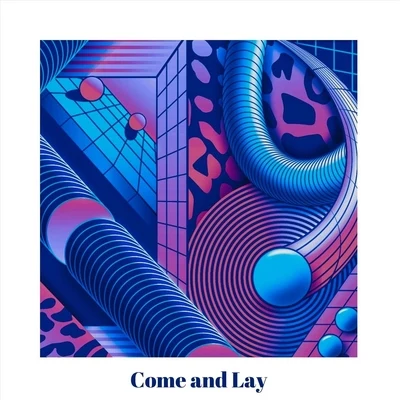 Come and Lay 專輯 Lowell/Dan Farber/Rjd2/Chuck & Mac