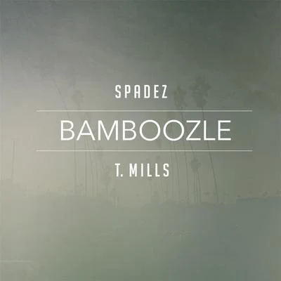 T. Mills Bamboozle (feat. T. Mills)