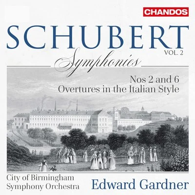 Schubert: Symphonies, Vol. 2 – Nos. 2 & 6 & Italian Overtures 专辑 Hugo Rignold/Endre Wolf/City Of Birmingham Symphony Orchestra/City Of Birmingham Orchestra/Bbc Symphony Orchestra