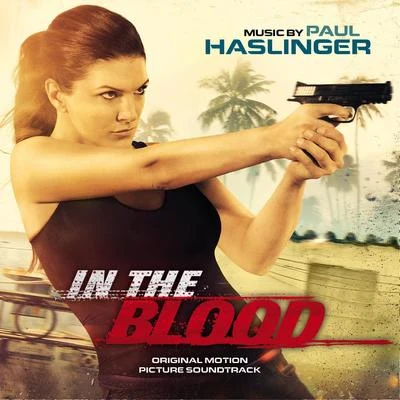 In the Blood (Original Motion Picture Soundtrack) 專輯 Paul Haslinger