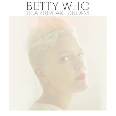 Heartbreak Dream 專輯 Jarryd James/Betty Who