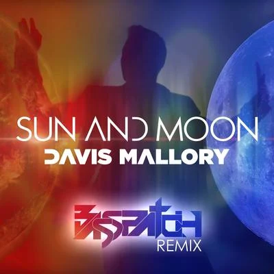 Sun and Moon (Remix) 專輯 Davis Mallory