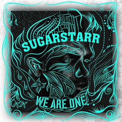 Sugarstarr We Are One