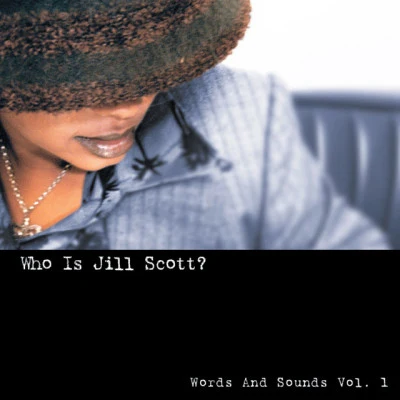 Who Is Jill Scott? (Words and Sounds Vol. 1) 专辑 Jill Scott