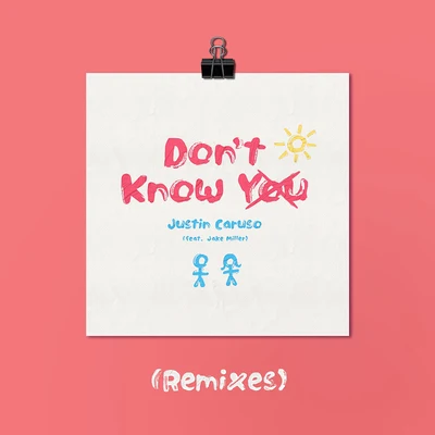 Dont Know You (Remixes) 專輯 Justin Caruso