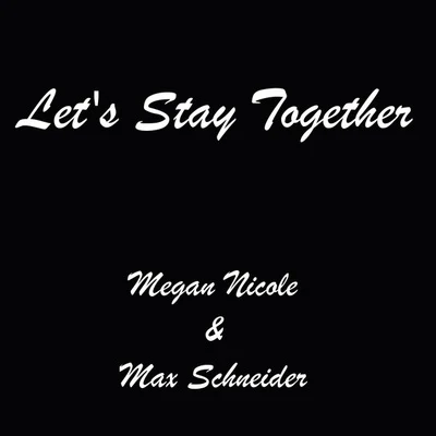 Megan NicoleEppic Lets Stay Together