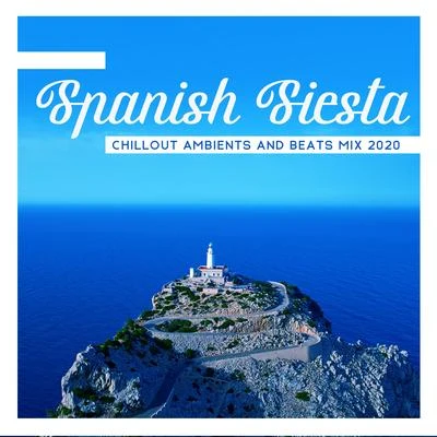 Spanish Siesta Chillout Ambients and Beats Mix 2020 專輯 Chillout Café/Dan Smooth/Elena T