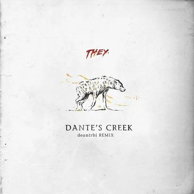 THEY.Feki Dante&#x27;s Creek (deantrbl Remix)