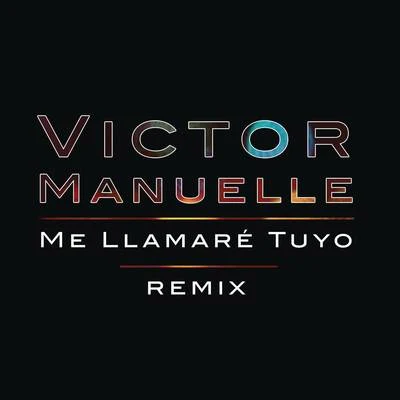 Me Llamaré Tuyo 专辑 Victor Manuelle