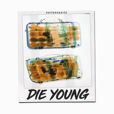 Die Young 專輯 Lowself/XUITCASECITY/Spirix