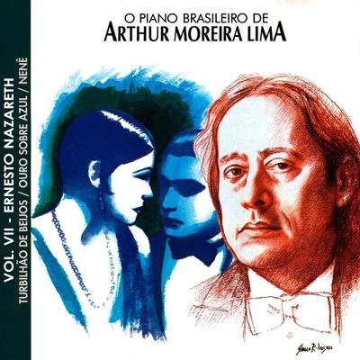 O Piano Brasileiro de Arthur Moreira Lima: Ernesto Nazareth, Vol. 7 專輯 Arthur Moreira Lima/Timofei Dokshitzer/Rudolf Barshai/Moscow Chamber Orchestra