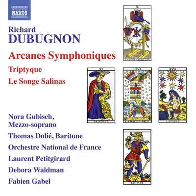 DUBUGNON, R.: Arcanes SymphoniquesTriptyqueLe Songe Salinas (Gubisch, Dolié, Orchestre National de France, Petitgirard, Waldman, Gabel) 专辑 Nora Gubisch