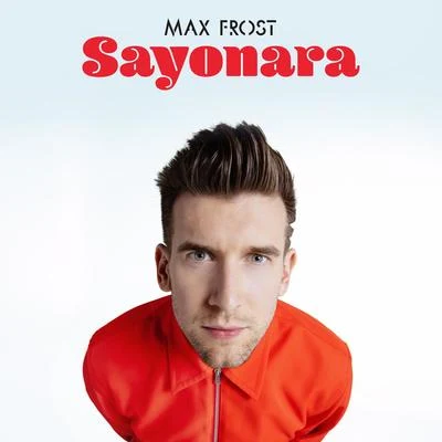 Sayonara 专辑 Max Frost