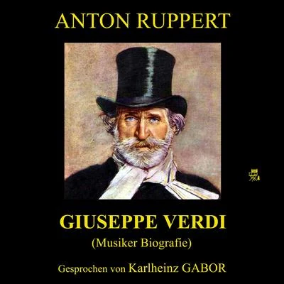 Karlheinz Gabor Giuseppe Verdi (Musiker-Biografie)