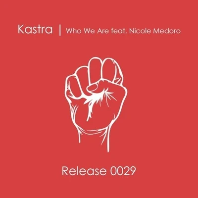 Who We Are 專輯 KASTRA/Chuck Roberts/Timmy Trumpet