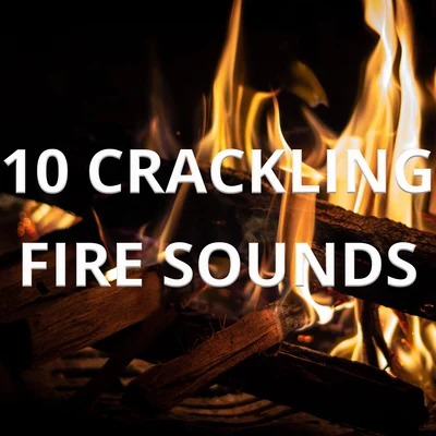 10 Crackling Fire Sounds 專輯 Reiki Music/ZEN/Meditative Music Guru